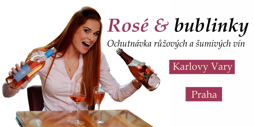 Ochutnávka růžových a šumivých vín Rosé a Bubbles - růžová vína a šumivá vína